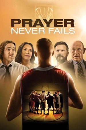 Watch Free Prayer Never Fails (2016)