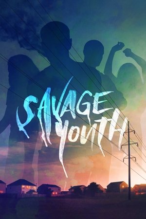 Watch Full Movie: Savage Youth (2018)
