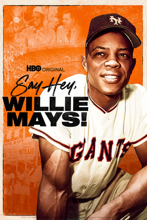 Watch Free Say Hey, Willie Mays (2022)