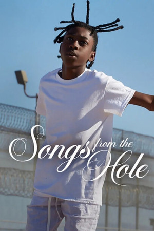 Watch Full Movie: Songs from the Hole (2024)