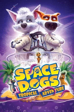 Watch Free Space Dogs: Tropical Adventure (2020)