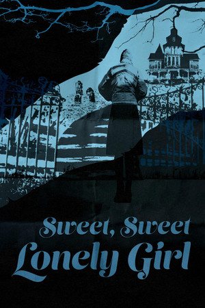 Watch Full Movie: Sweet, Sweet Lonely Girl (2016)