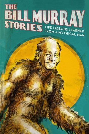 Watch Free The Bill Murray Stories: Life Lessons Learned from a Mythical Man (2018)
