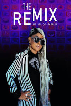 Watch Free The Remix: Hip Hop X Fashion (2019)