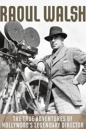 Watch Free The True Adventures of Raoul Walsh (2014)