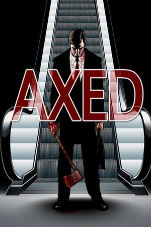 Watch Free Axed (2012)