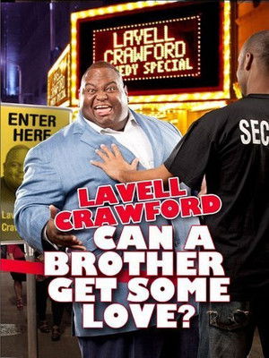 Watch Free Lavell Crawford: Can a Brother Get Some Love (2011)
