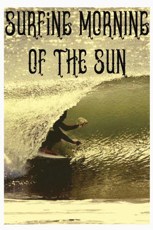 Watch Free Surfing Morning of the Sun (2020)