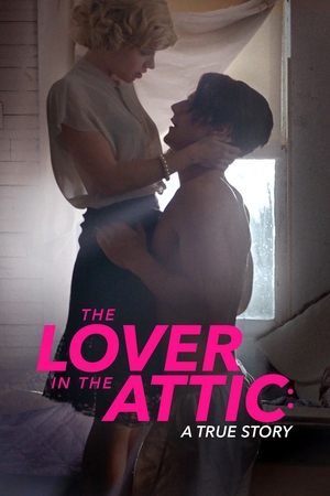 Watch Free The Lover in the Attic: A True Story (2018)