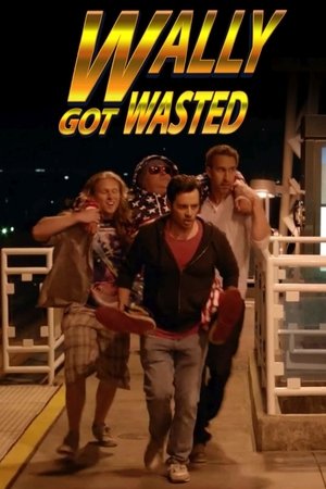 Watch Free Wally Got Wasted (2019)