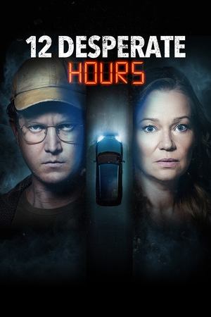 Watch Free 12 Desperate Hours (2023)