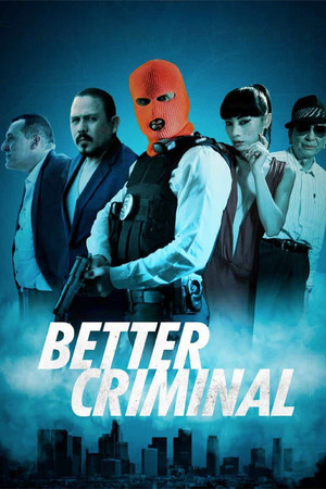 Watch Free Better Criminal (2016)