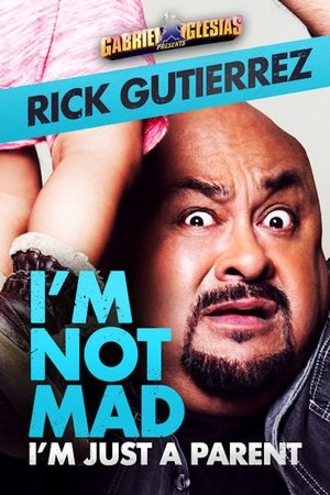 Watch Free Gabriel Iglesias Presents Rick Gutierrez: Im Not Mad. Im Just a Parent. (2014)