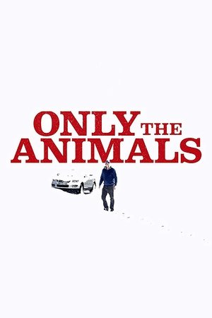 Watch Free Only the Animals (2019)