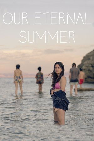 Watch Full Movie: Our Eternal Summer (2021)