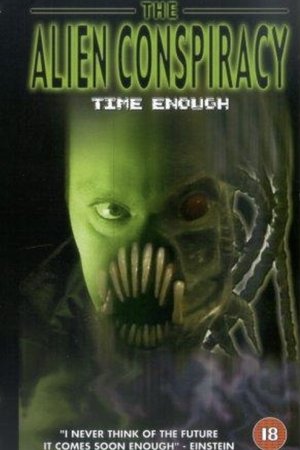 Watch Free Time Enough: The Alien Conspiracy (2002)