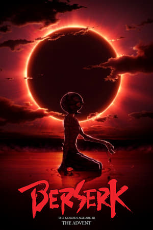 Watch Free Berserk The Golden Age Arc III The Advent (2013)
