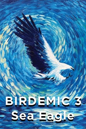 Watch Free Birdemic 3 Sea Eagle (2022)