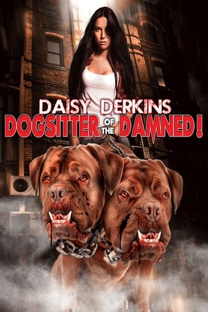 Watch Free Daisy Derkins, Dogsitter of the Damned (2013)