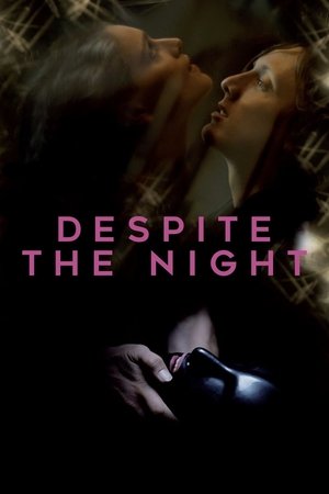 Watch Free Despite the Night (2015)