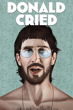 Watch Full Movie: Donald Cried (2016)
