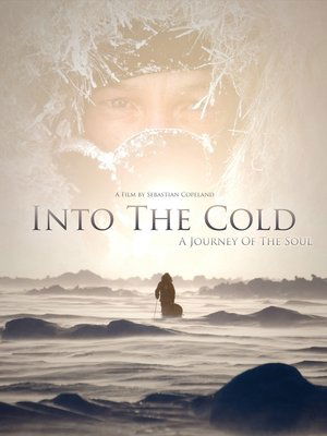 Watch Free Into the Cold: A Journey of the Soul (2010)