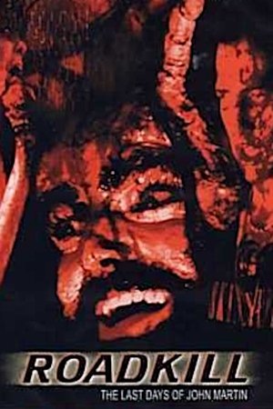 Watch Free Roadkill: The Last Days of John Martin (1994)