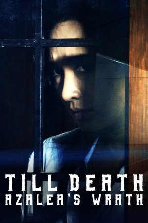Watch Free Till Death: Azaleas Wrath (2019)