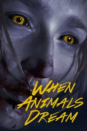 Watch Free When Animals Dream (2014)