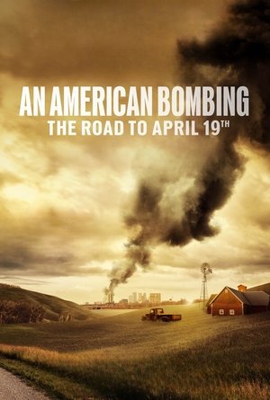 Watch Free An American Bombing: The Road to April 19th (2024)