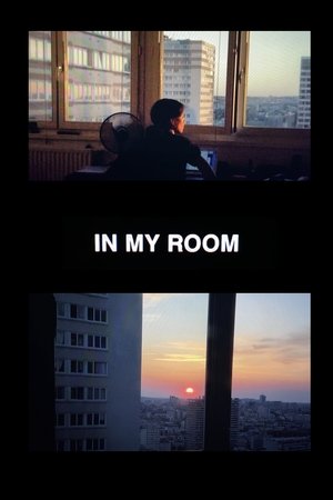 Watch Free In My Room (2020)