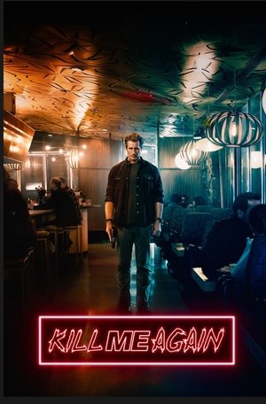 Watch Free Kill Me Again (2025)