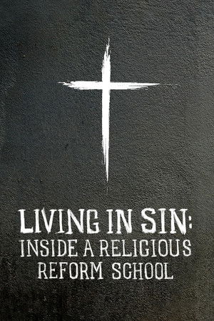 Watch Free Living in Sin Inside a Religious Reform School (2019)