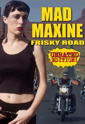 Watch Free Mad Maxine Frisky Road (2018)