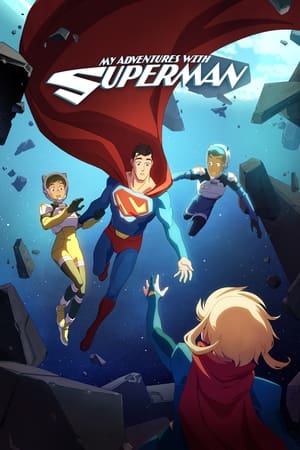 Watch Free My Adventures with Superman (2023-)