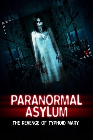 Watch Free Paranormal Asylum: The Revenge of Typhoid Mary 2013