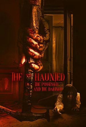 Watch Free The Haunted, the Possessed and the Damned (2023)