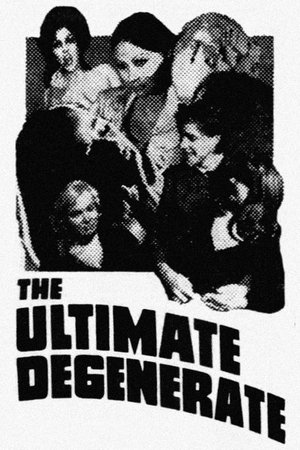 Watch Free The Ultimate Degenerate (1969)