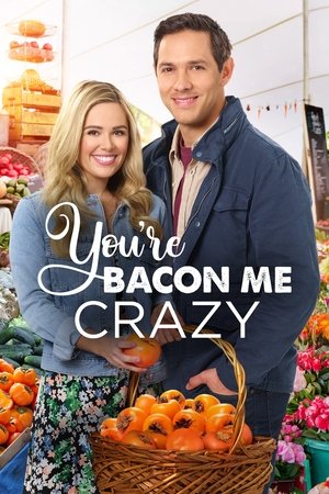 Watch Full Movie: Youre Bacon Me Crazy (2020)