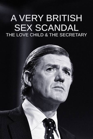 Watch Free A Very British Sex Scandal The Love Child and the Secretary (2024)