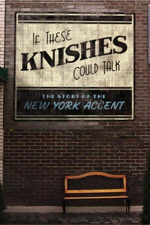 Watch Free If These Knishes Could Talk: The Story of the NY Accent (2013)