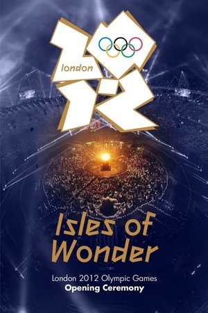 Watch Free London 2012 Olympic Opening Ceremony Isles of Wonder (2012)