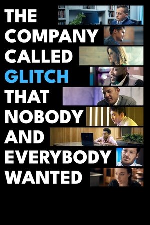 Watch Free The Company Called Glitch That Nobody and Everybody Wanted (2024)