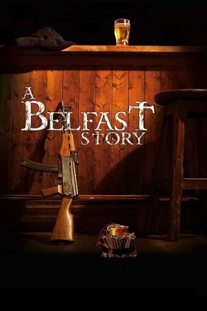 Watch Free A Belfast Story 2013
