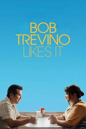 Watch Free Bob Trevino Likes It (2024)
