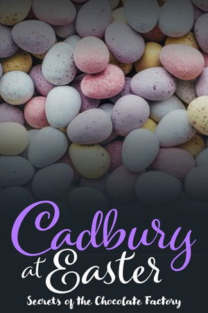 Watch Free Cadbury at Easter: Secrets of the Chocolate Factory (2024)