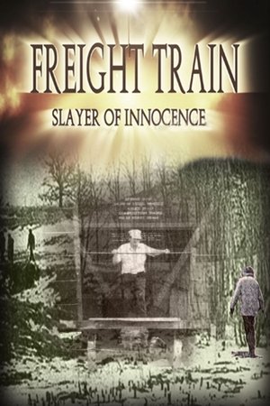 Watch Free Freight Train: Slayer of Innocence (2017)