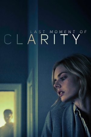 Watch Free Last Moment of Clarity (2020)