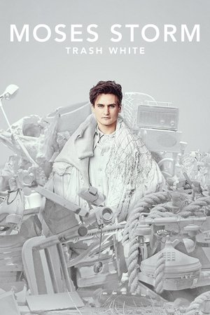 Watch Full Movie: Moses Storm: Trash White (2022)