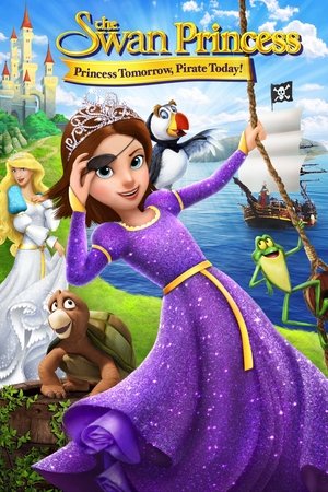Watch Free The Swan Princess: Princess Tomorrow, Pirate Today! (2016)